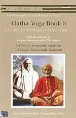 Hatha Yoga Book 8: A Guide to Sadhana in Daily Life
