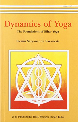 Dynamics of Yoga: The Foundations of Bihar Yoga