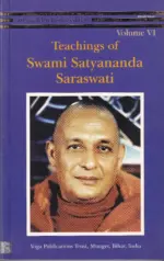 Teachings of Swami Satyananda Saraswati: Volume 6