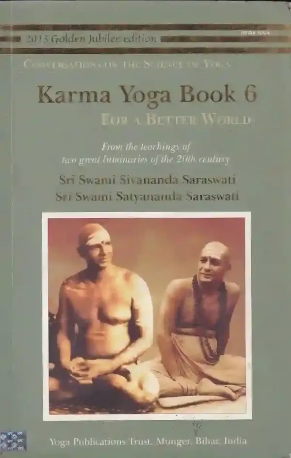 Karma Yoga: Book 6 - For a Better World