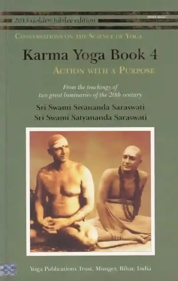 Karma Yoga: Book 4: Action with a Purpose