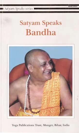 Satyam Speaks: Bandha