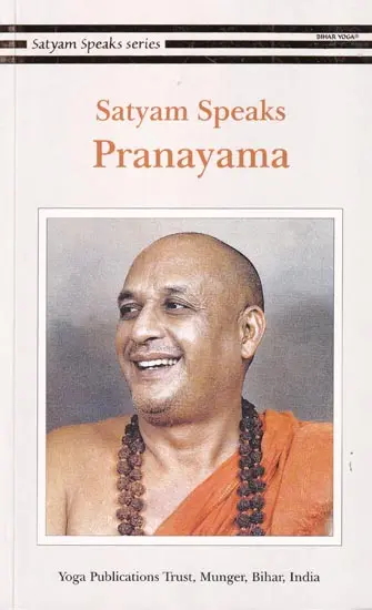Satyam Speaks: Pranayama