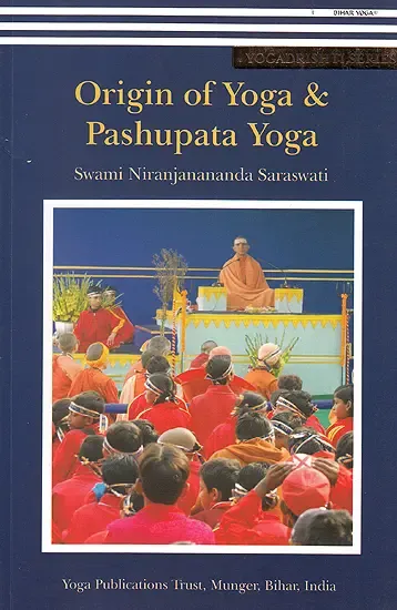 Origin of Yoga & Pashupata Yoga