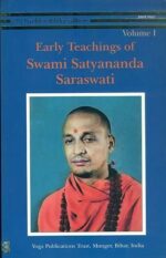 Early Teachings of Swami Satyananda Saraswati: Volume 1