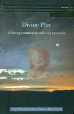 Divine Play: A Loving Connection with the Celestials