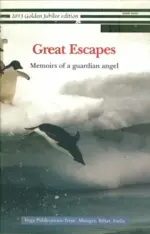 Great Escapes: Memoirs of a Guardian Angel