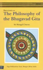 DISCOURSES ON The Philosophy of the Bhagavad Gita