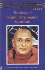 Teachings of Swami Satyananda Saraswati: Volume 1