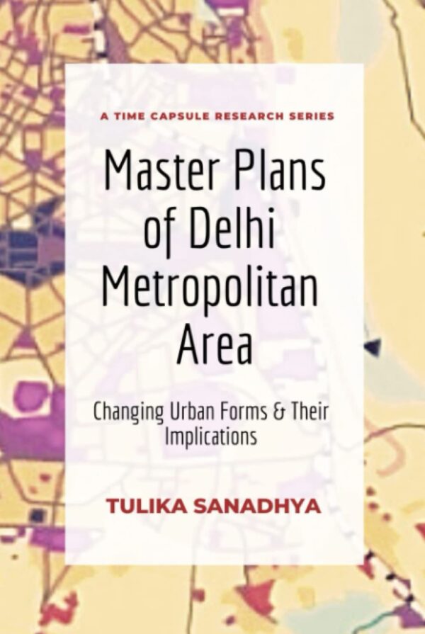Delhi Metropolitan: The Making of an Unlikely City