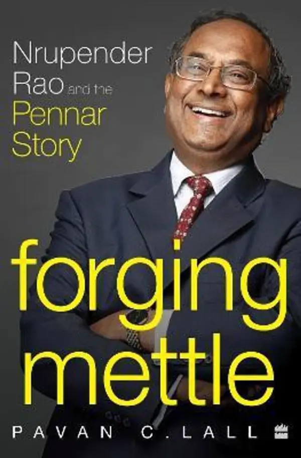 Forging Mettle: Nrupender Rao and the Pennar Story