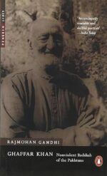 Ghaffar Khan: Nonviolent Badshah of the Pakhtuns