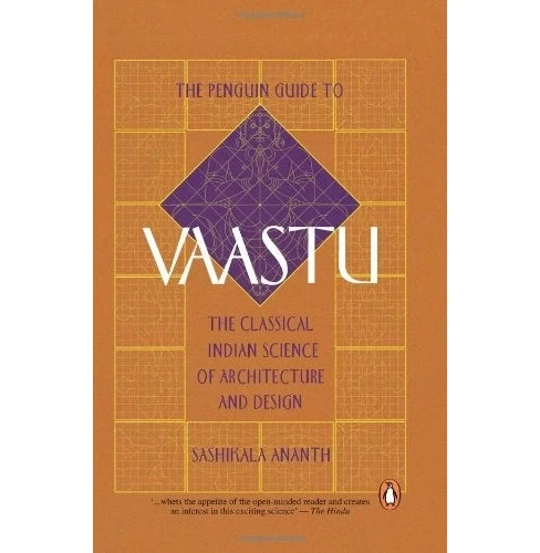 The Penguin Guide to Vaastu: The Classical Indian Science of Architecture and Design