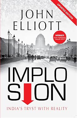 Implosion: Revised and Updated 2019 Edition with an Analysis of the Modi Years
