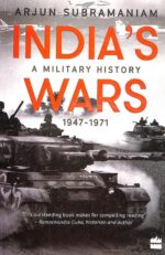 India's Wars: A Military History, 1947–1971