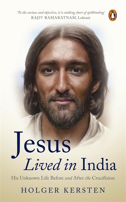 Jesus Lived in India: His Unknown Life Before and After the Crucifixion