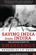 Saving India from Indira: The Untold Story of Emergency