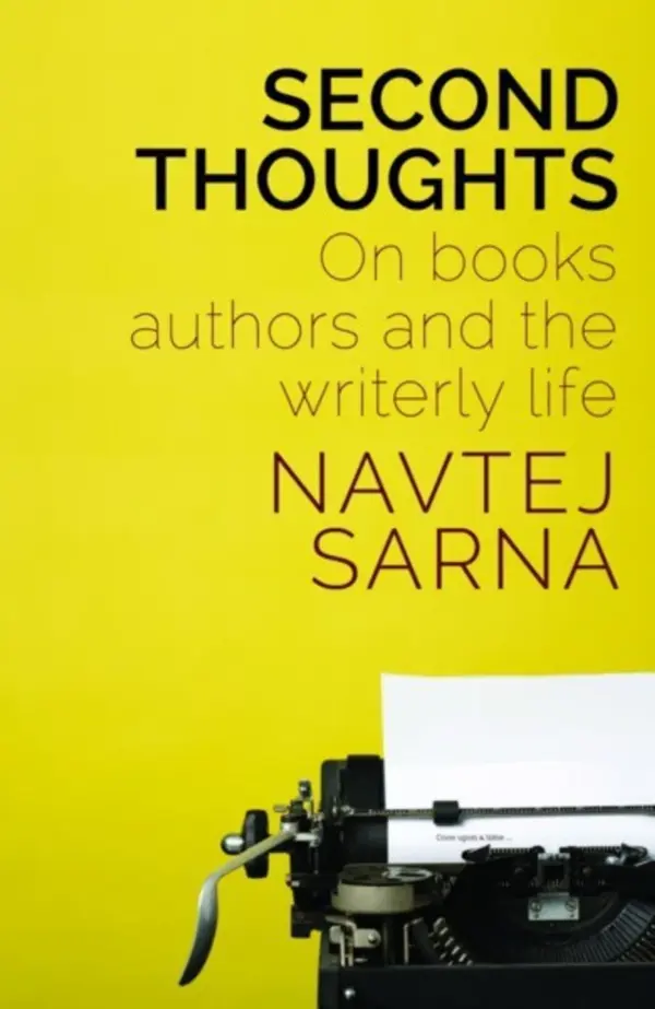 Second Thoughts: On Books, Authors and the Writerly Life