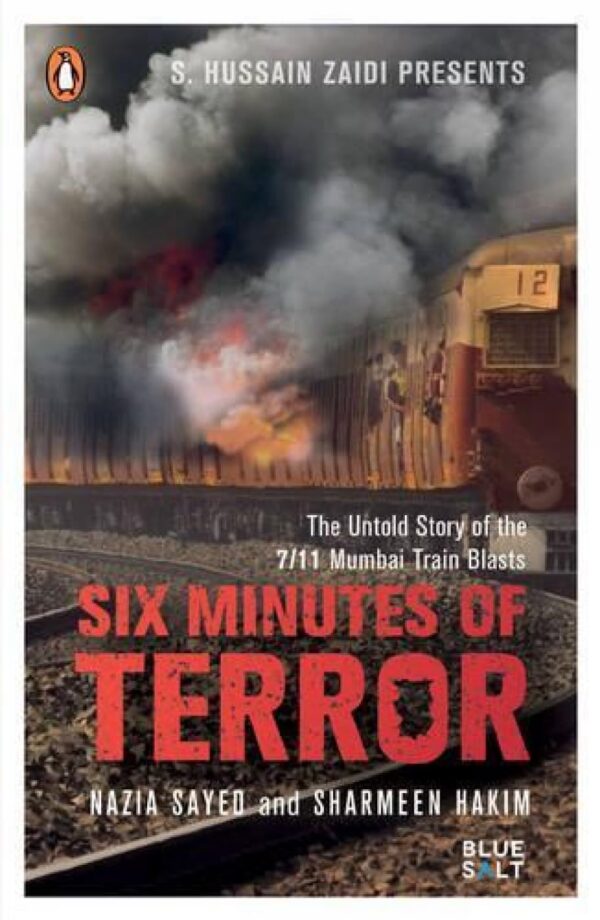 Six Minutes of Terror: The Untold Story of the 7/11 Mumbai Train Blasts