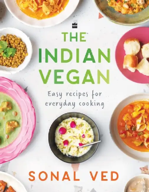The Indian Vegan: Easy Recipes for Everyday Cooking