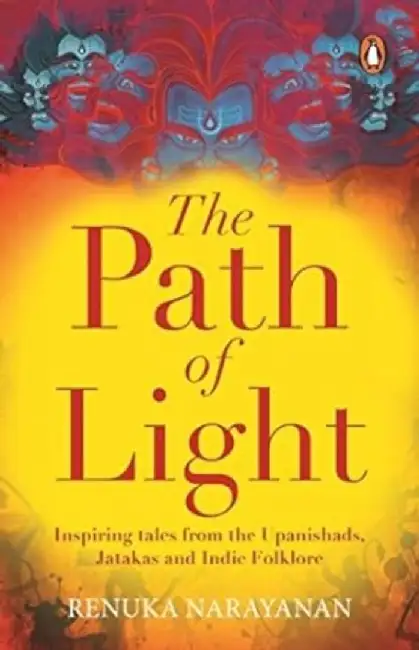The Path of Light: Tales from the Upanishads, Jatakas and Indic Lore