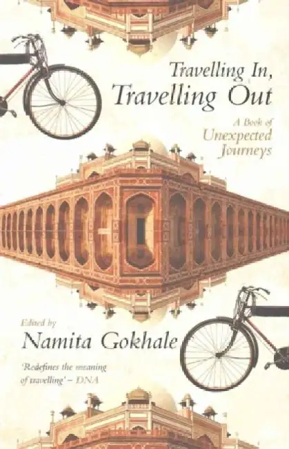 Travelling In, Travelling Out: A Book of Unexpected Journeys