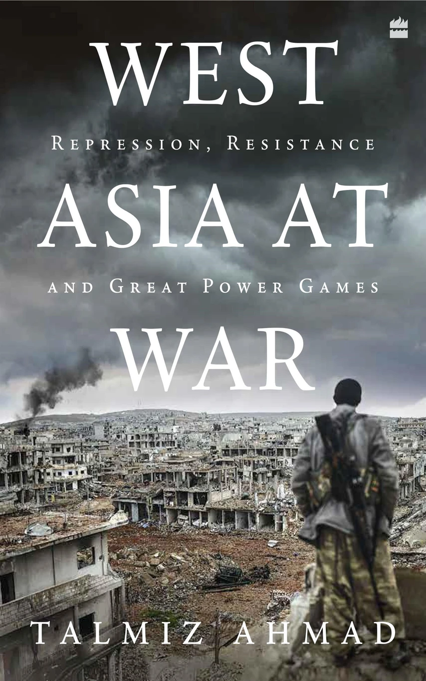 West Asia At War West Asia at War: Repression, Resistance and Great Power Games - Image 1