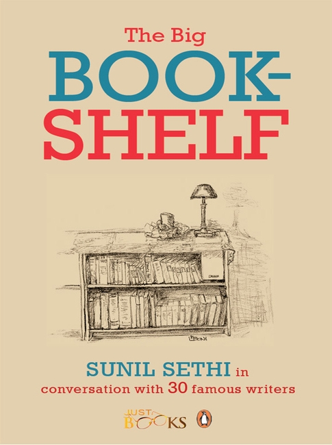 The Big Bookshelf: Sunil Sethi in Conversation with 30 Famous Authors