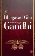 The Bhagavad Gita: According to Gandhi