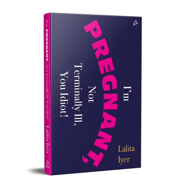 I'm Pregnant, Not Terminally Ill, You Idiot!