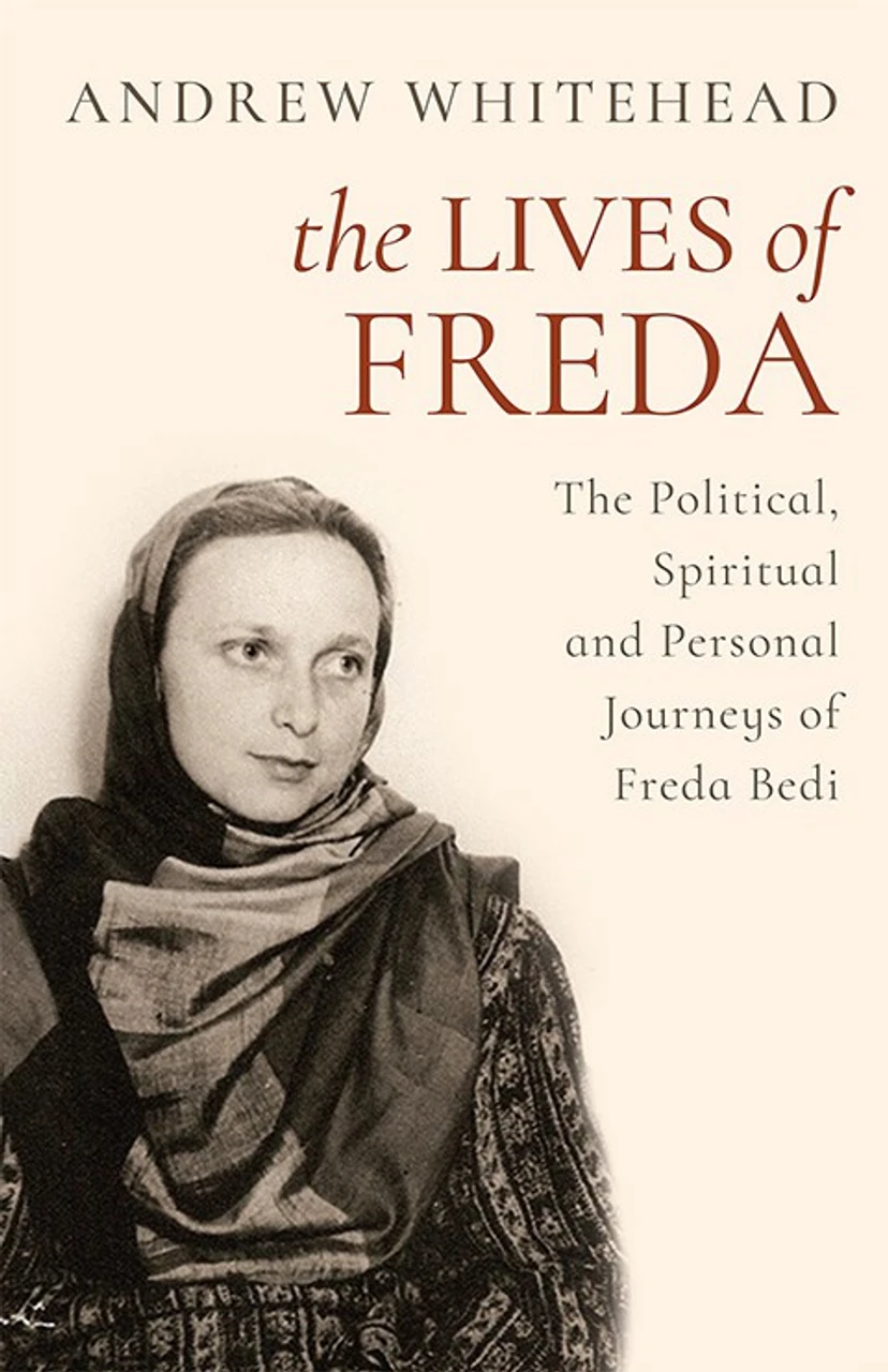 Lives of Freda The Lives of Freda: The Political, Spiritual and Personal Journeys of Freda Bedi - Image 1