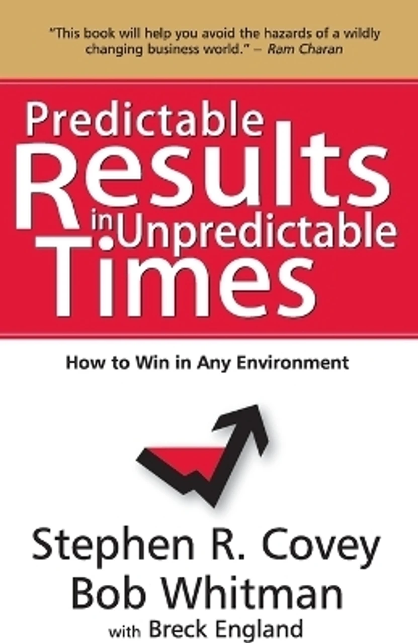 Predictable Results in Predictable Results in Unpredictable Times: How to Win in Any Environment - Image 1