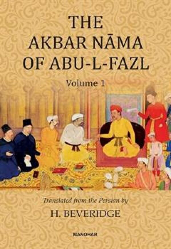 The Akbar Nama of Abu-L-Fazl, Vol. 1