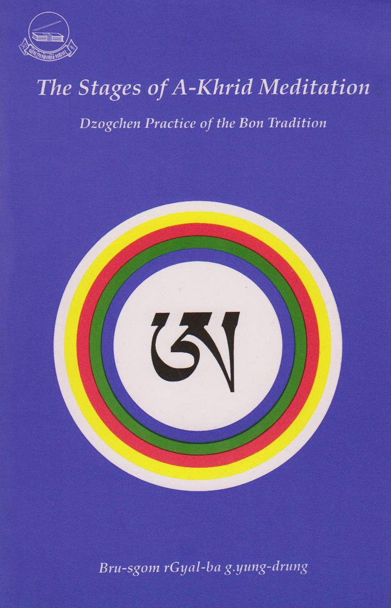 The Stages of A-Khrid Meditation The Stages of A-Khrid Meditation: Dzogchen Practice of the Bon Tradition - Image 1