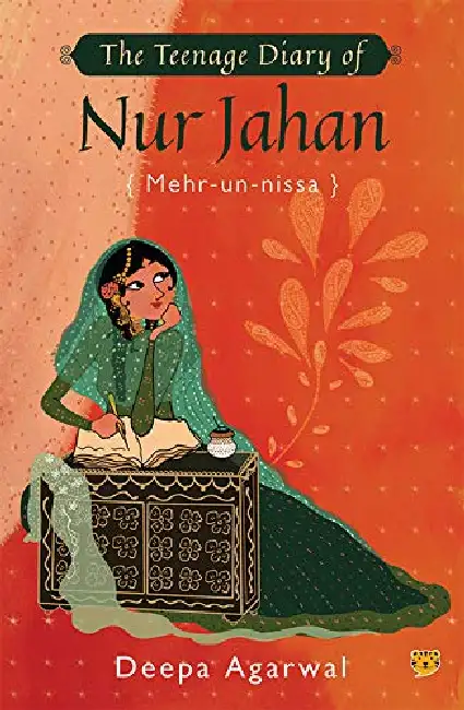 The Teenage Diary of Nur Jahan (Mehr-Un-Nissa)