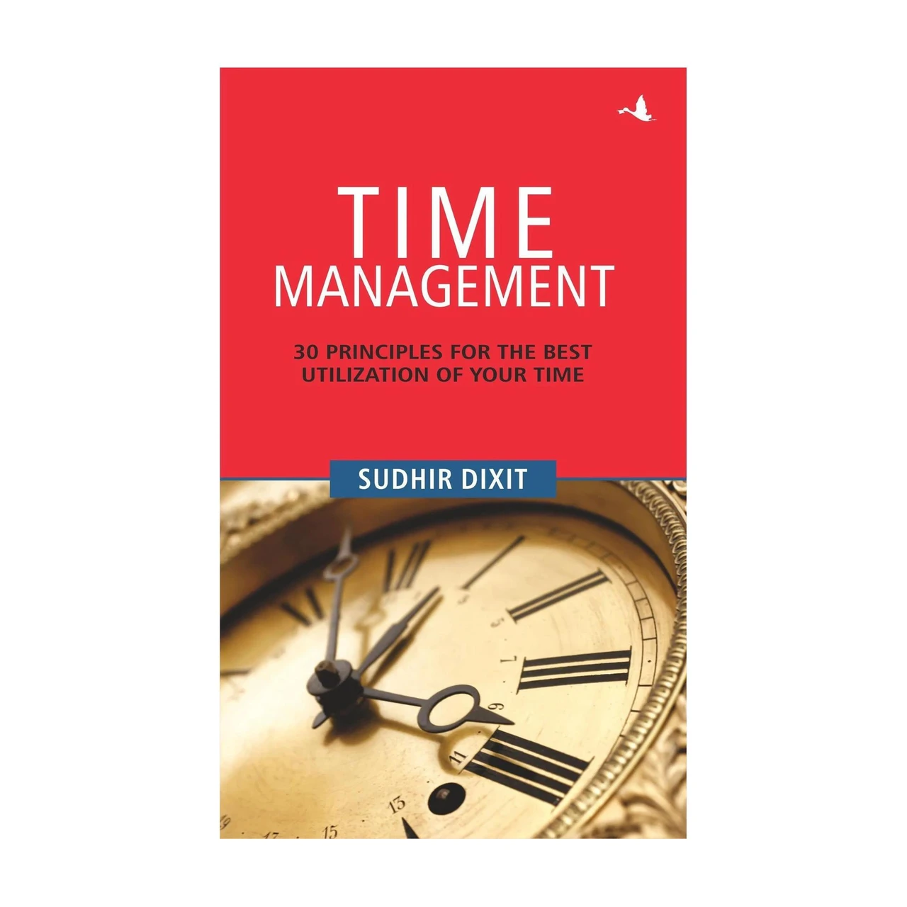 Time Management Time Management: 30 Principles for the Best Utilization of Your Time - Image 1