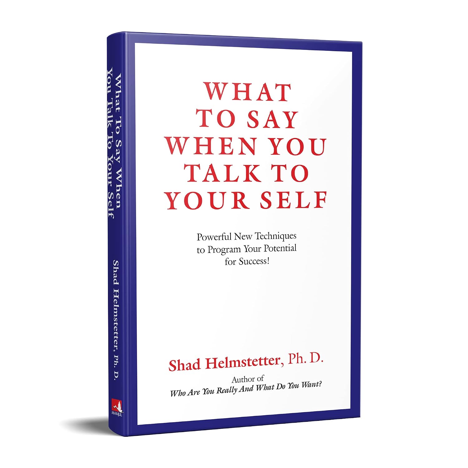 What to Say When You Talk What to Say When You Talk to Your Self: Powerful New Techniques to Program Your Potential for Success! - Image 1